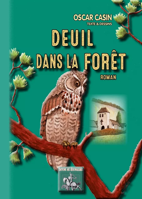 Deuil dans la forêt - Oscar Casin - Editions des Régionalismes