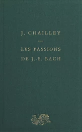 Les passions de J.-S. Bach