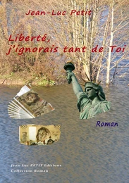 Liberté, j’ignorais tant de Toi