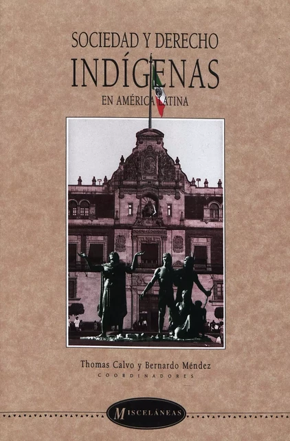 Sociedad y derecho indígenas en América latina -  - Centro de estudios mexicanos y centroamericanos