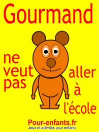 Gourmand ne veut pas aller à l'école