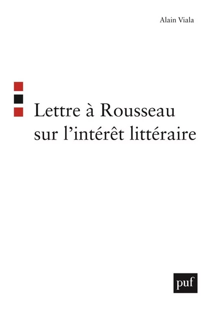 Lettre à Rousseau sur l'intérêt littéraire - Alain Viala - Humensis