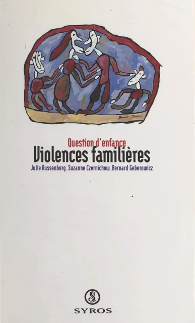 Violences familières - Julie Aussenberg, Suzanne Czernichow, Bernard Geberowicz - (Syros) réédition numérique FeniXX