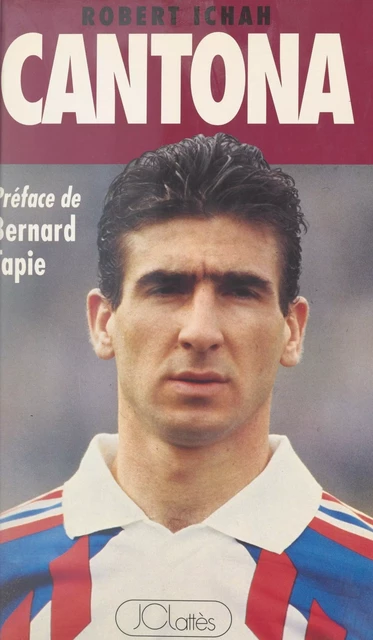 Cantona - Robert Ichah - (JC Lattès) réédition numérique FeniXX