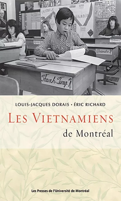 Les Vietnamiens de Montréal -  Dorais, Louis-Jacques et Éric Richard - Presses de l'Université de Montréal