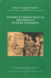 Femmes et Résistance en Belgique et en zone interdite