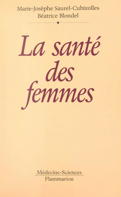 La santé des femmes - Rosemary Ancelle-Park, Monique Asiel, Margaret R. Becklake - Flammarion (réédition numérique FeniXX)