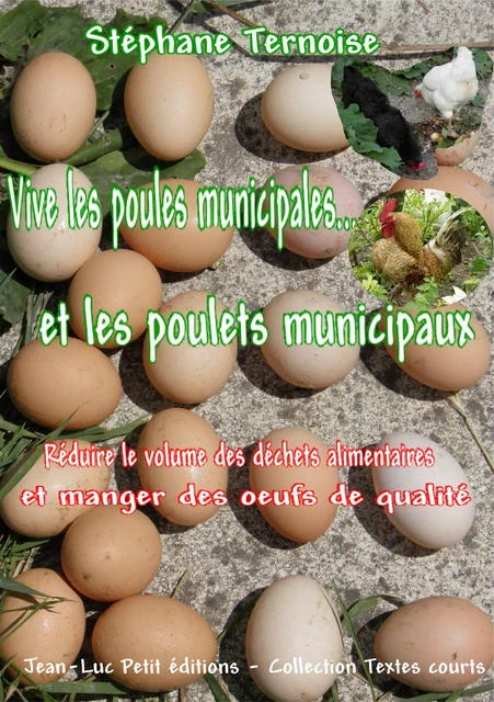 Vive les poules municipales... et les poulets municipaux - Stéphane Ternoise - Jean-Luc PETIT Editions