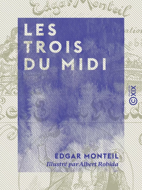 Les Trois du Midi - Edgar Monteil - Collection XIX