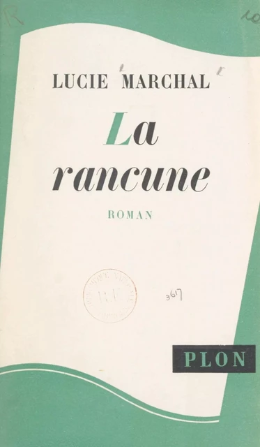 La rancune - Lucie Marchal - (Plon) réédition numérique FeniXX