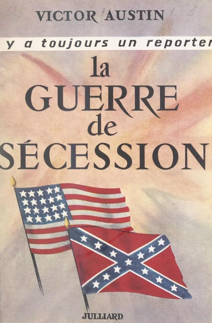 La Guerre de Sécession - Victor Austin - (Julliard) réédition numérique FeniXX