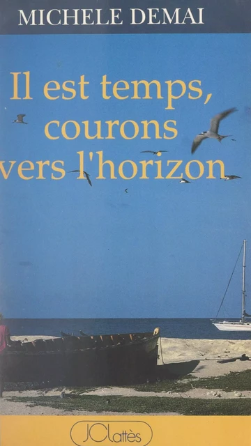 Il est temps, courons vers l'horizon - Michèle Demai - (JC Lattès) réédition numérique FeniXX