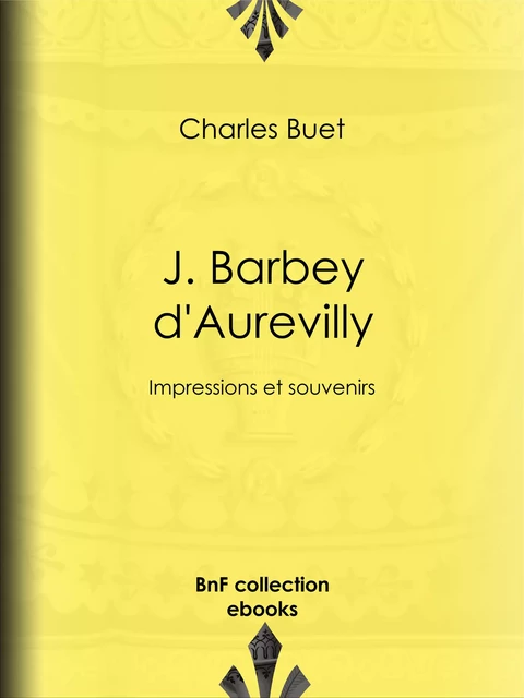 J. Barbey d'Aurevilly - Charles Buet - BnF collection ebooks