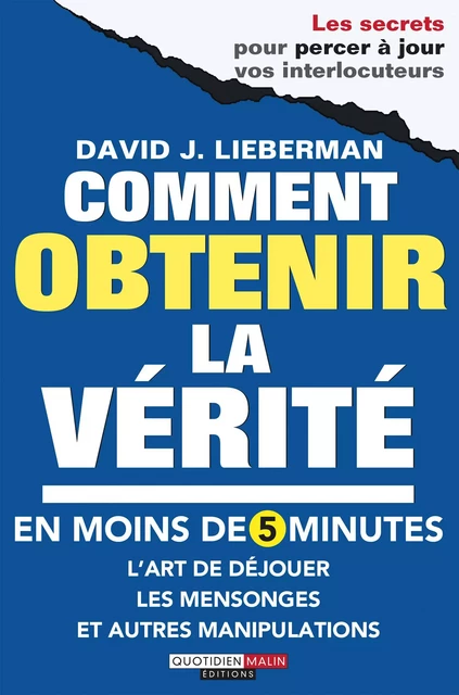 Comment obtenir la vérité en moins de 5 minutes - David J. Lieberman - Éditions Leduc