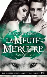 La Meute Mercure, T3 : Zander Devlin