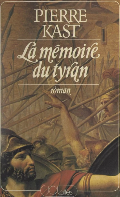 La mémoire du tyran - Pierre Kast - JC Lattès (réédition numérique FeniXX)