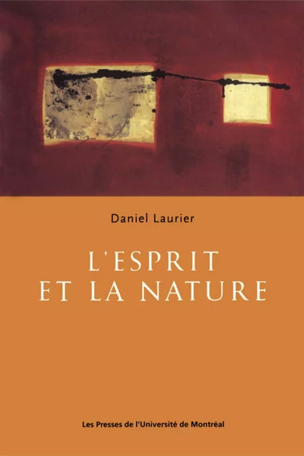 L'esprit et la nature -  Laurier, Daniel - Presses de l'Université de Montréal