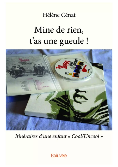 Mine de rien, t'as une gueule ! - Hélène Cénat - Editions Edilivre