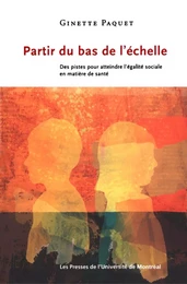 Partir du bas de l'échelle. Des pistes pour atteindre l'égalité sociale en matière de santé