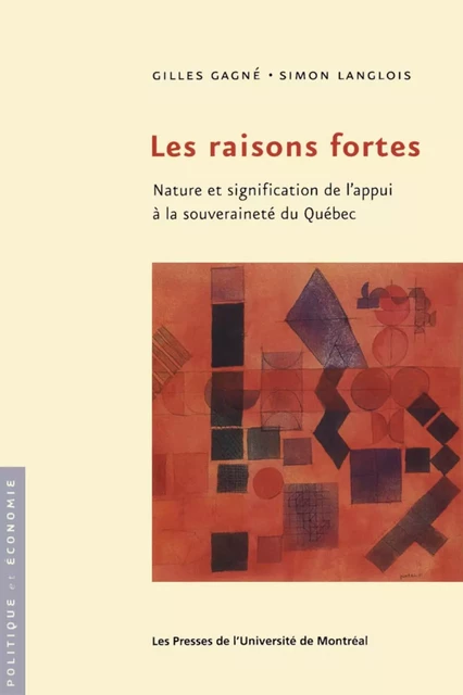 Les raisons fortes. Nature et signification de l'appui à la souveraineté du Québec -  Gagné, Gilles et Simon Langlois - Presses de l'Université de Montréal