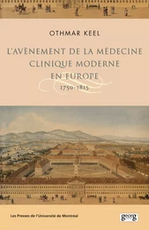 L'avènement de la médecine clinique moderne en Europe. 1750-1815