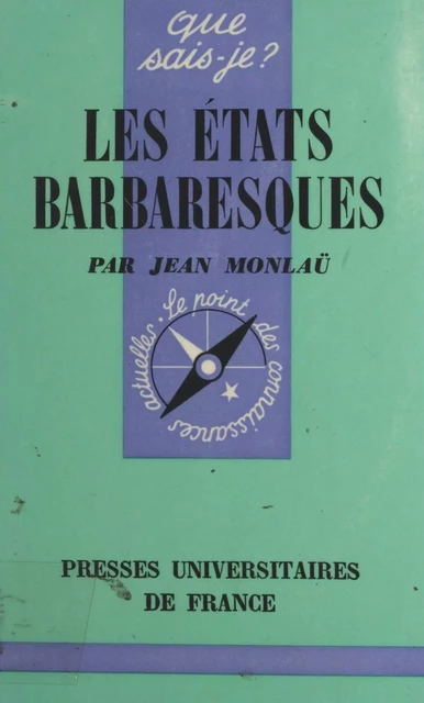 Les États barbaresques - Jean Monlaü - Presses universitaires de France (réédition numérique FeniXX)