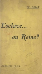 Esclave... ou reine ?