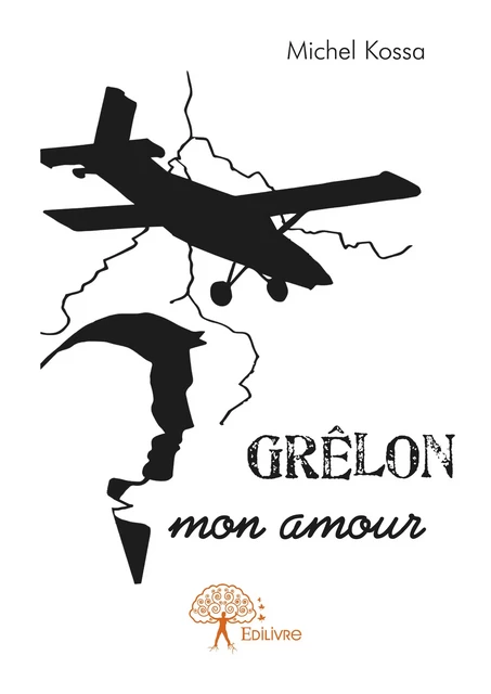 Grêlon mon amour - Michel Kossa - Editions Edilivre