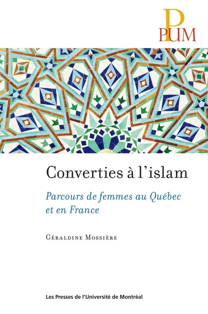 Converties à l'islam - Géraldine Mossière - Presses de l'Université de Montréal