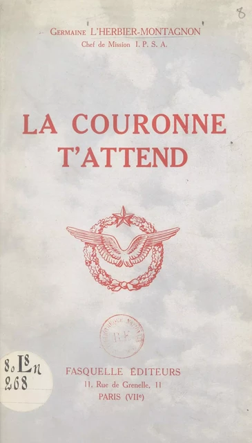 La couronne t'attend - Germaine L'Herbier-Montagnon - (Grasset) réédition numérique FeniXX