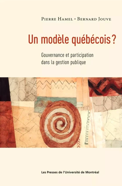 Un modèle québécois? Gouvernance et participation dans la gestion publique -  Hamel, Pierre et Bernard Jouve - Presses de l'Université de Montréal