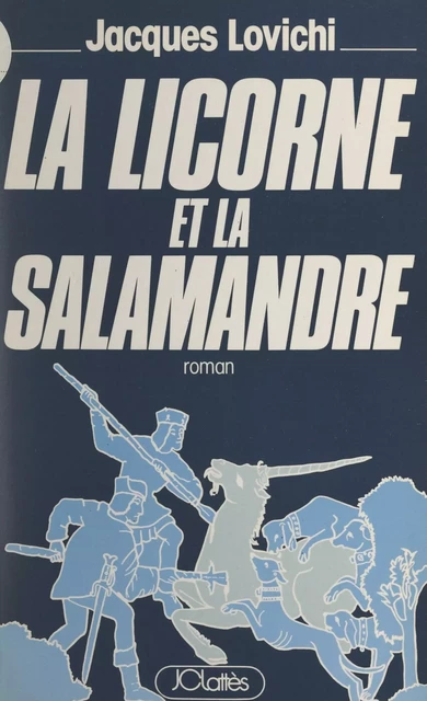 La licorne et la salamandre - Jacques Lovichi - (JC Lattès) réédition numérique FeniXX