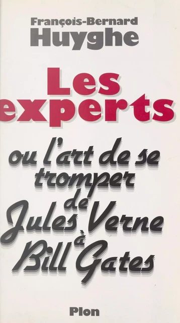 Les experts - François-Bernard Huyghe - (Plon) réédition numérique FeniXX