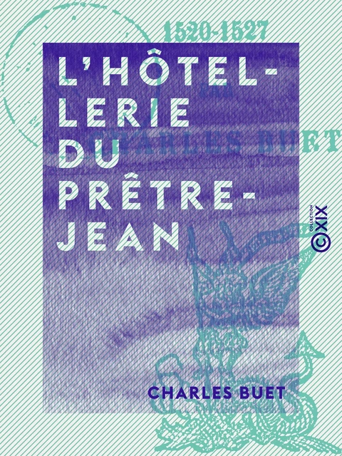 L'Hôtellerie du Prêtre-Jean - Charles Buet - Collection XIX