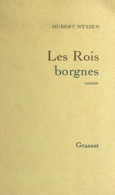 Les rois borgnes - Hubert Nyssen - (Grasset) réédition numérique FeniXX