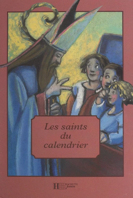 Les saints du calendrier - Pierre Seigneur - (Hachette Jeunesse) réédition numérique FeniXX