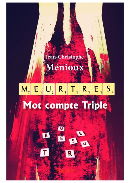 Meurtres Mot compte Triple - Jean-Christophe Ménioux - Editions Edilivre