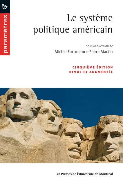 Le système politique américain (5e édition) - Michel Fortmann, Pierre Martin - Presses de l'Université de Montréal