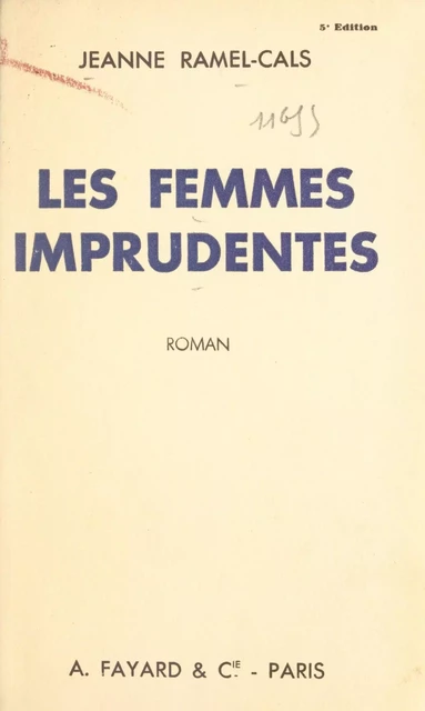 Les femmes imprudentes - Jeanne Ramel-Cals - (Fayard) réédition numérique FeniXX