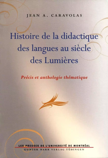 Histoire de la didactique des langues au siècle des Lumières -  Caravolas, J.A. - Presses de l'Université de Montréal