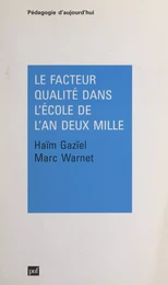 Le facteur qualité dans l'école de l'an deux mille