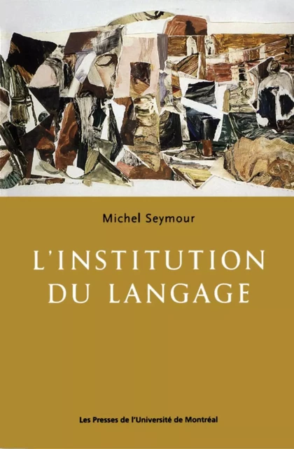 L'institution du langage -  Seymour, Michel - Presses de l'Université de Montréal