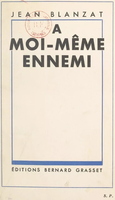 À moi-même ennemi - Jean Blanzat - (Grasset) réédition numérique FeniXX