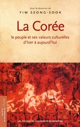 La Corée. Le peuple et ses valeurs culturelles d'hier á aujourd'hui