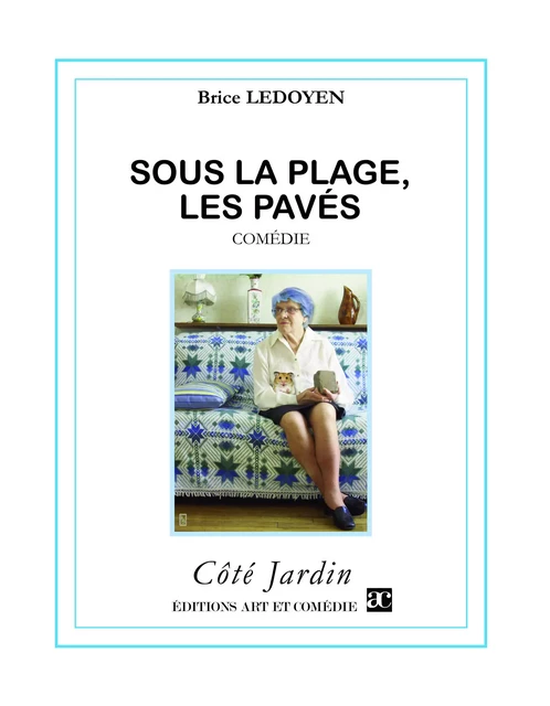 Sous la plage, les pavés - Brice Ledoyen - Librairie Théâtrale