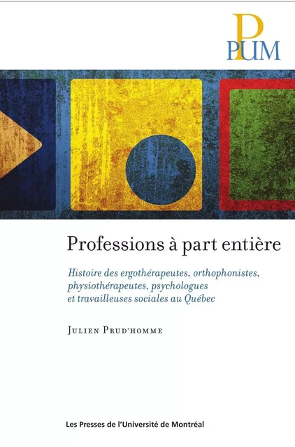 Professions à part entière - Julien Prud’homme - Presses de l'Université de Montréal