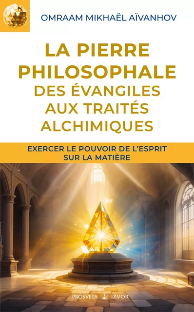 La pierre philosophale - Omraam Mikhaël Aïvanhov - Editions Prosveta