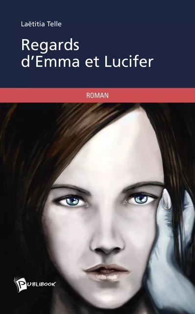 Regards d'Emma et Lucifer - Laëtitia Telle - Publibook