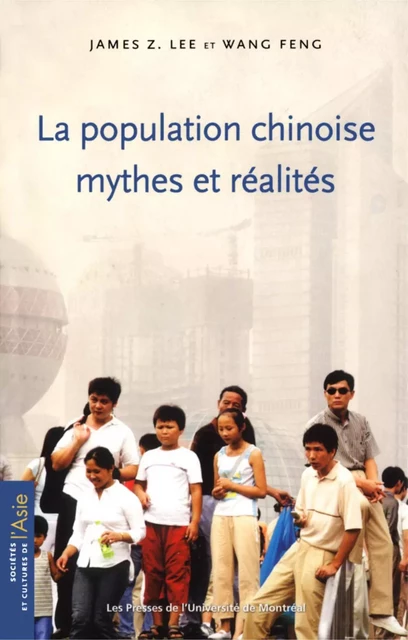 La population chinoise: mythes et réalités -  Lee, James Z. et Wang Feng - Presses de l'Université de Montréal