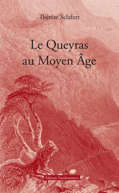 Le Queyras au Moyen Âge - Thérèse Sclafert - Transhumances